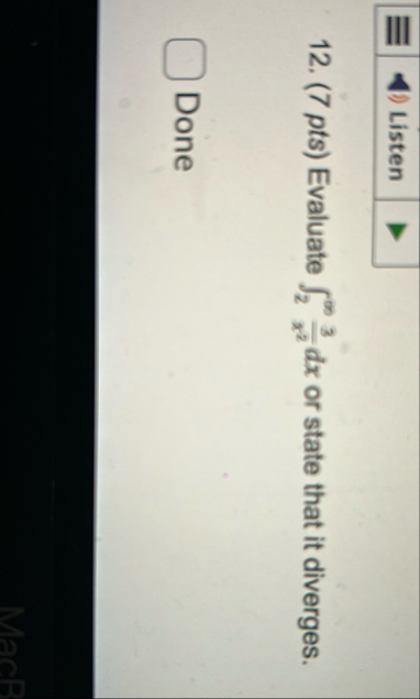 ( 7 pts ) Evaluate 2 3 x 2 d x or state that it