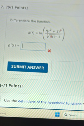 [ 0 / 1 Points ] Differentiate the function. g (