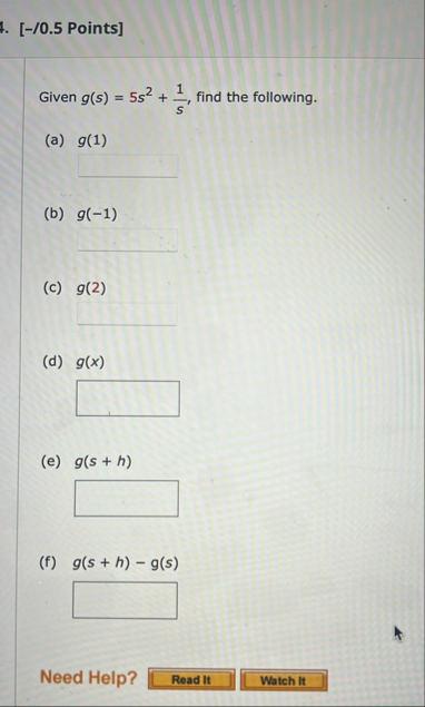 [ - / 0 . 5 Points ] Given g ( s ) = 5 s 2 1 s ,