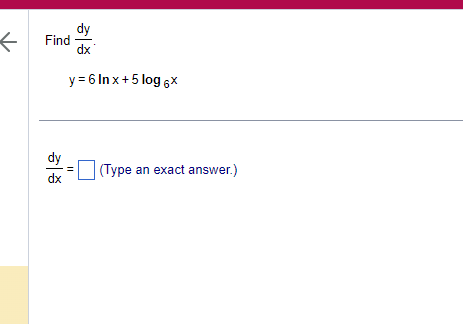 Find d y d x . y = 6 l n x + 5 l o g 6 x d y d x