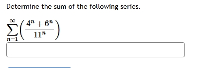 Determine the sum o f the following series. n = 1