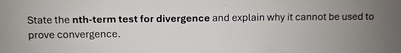 State the nth - term test for divergence and