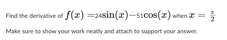 Find the derivative o f f ( x ) = 2 4 s i n ( x )