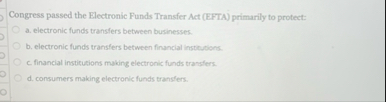Congress passed the Electronic Funds Transfer Act