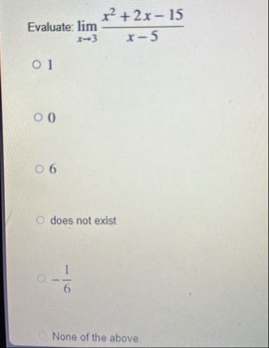 Evaluate: lim x 3 x 2 2 x - 1 5 x - 5 1 0 6 does