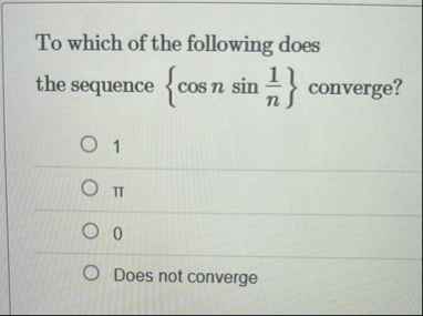 To which of the following does the sequence { c o