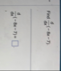 Find d d x ( - 8 x - 7 ) . d d x ( - 8 x - 7 ) =