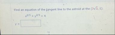 Find an equation of the fangent line to the