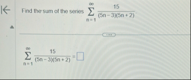 Find the sum of the series n = 1 1 5 ( 5 n - 3 )