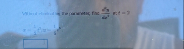 Without eliminating the parameter, find d 2 y d x