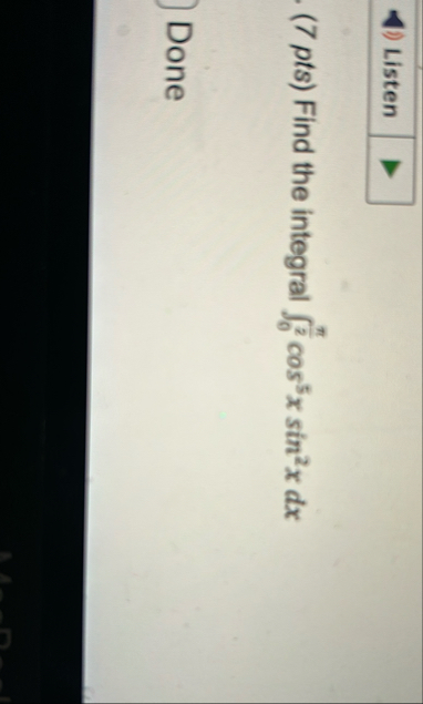 ( 7 pts ) Find the integral 0 2 c o s 5 x s i n 2