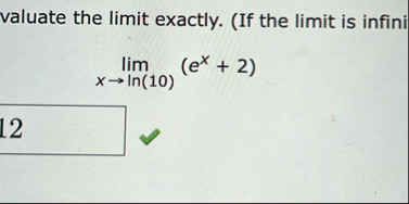 valuate the limit exactly. ( If the limit is