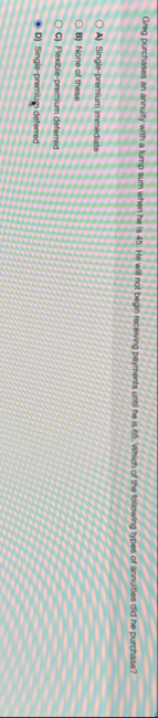 Greg purchases an annuity with a lump sum when he