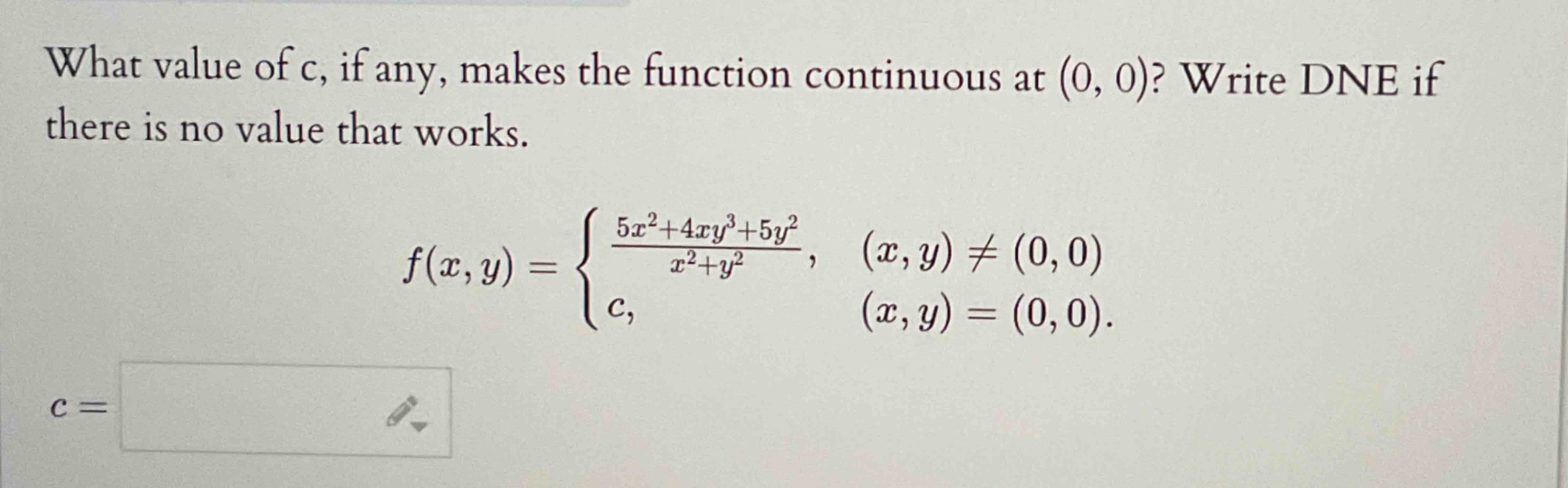 What value o f c , i f any, makes the function
