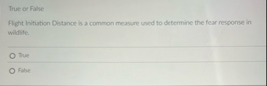 True or False Flight Initiation Distance is a
