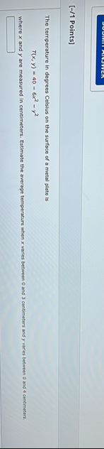 [ - / 1 Points ] The temperature in degrees