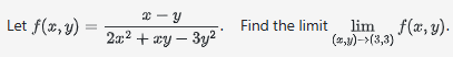 Let f ( x , y ) = x - y 2 x 2 + x y - 3 y 2 .