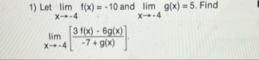 Let lim x - 4 f ( x ) = - 1 0 and lim x - 4 g ( x