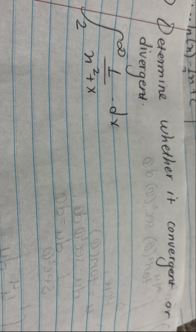 Determine whether it convergent or divergent. 2 1
