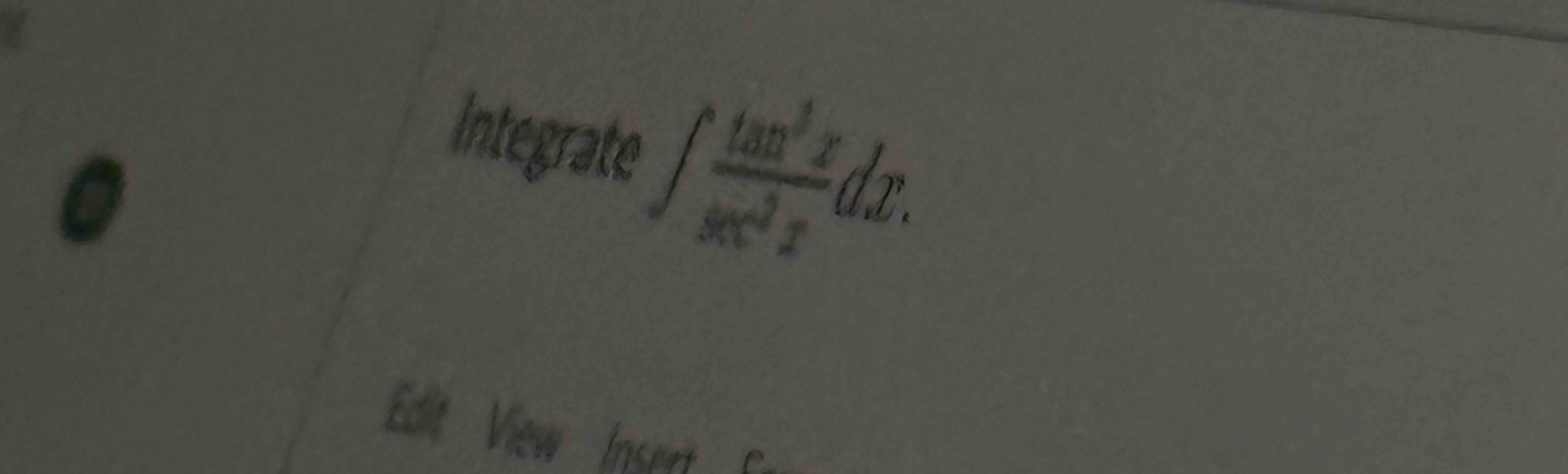 Integrate t a n 2 x s i n 2 z d x .