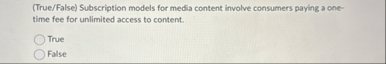 ( True / False ) Subscription models for media