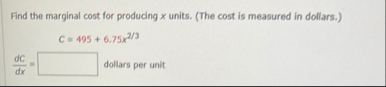 Find the marginal cost for producing x units. (