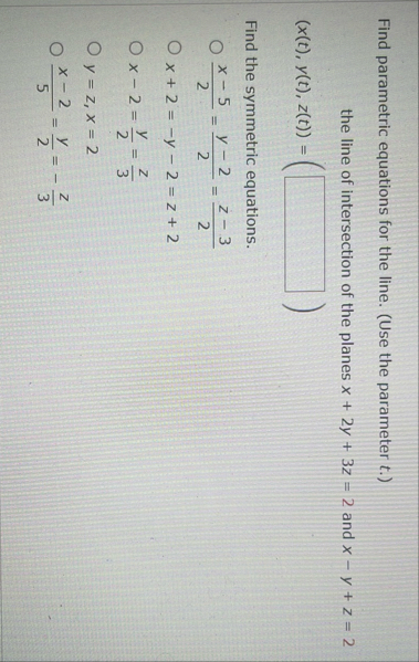 Find parametric equations for the line. ( Use the