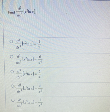 Find d 3 d x 3 ( x 2 l n x ) d 3 d x 3 ( x 2 l n