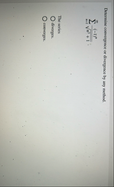 Determine convergence or divergence by any