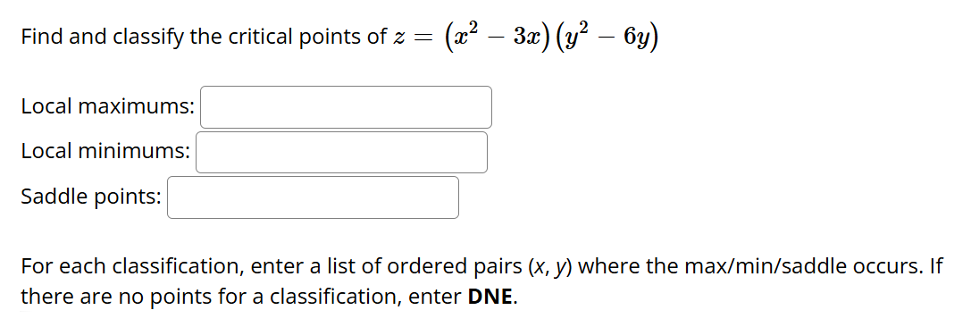 Find and classify the critical points o f z = ( x