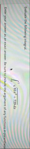Evaluate the following integral. 0 1 8 1 x 2 7 2