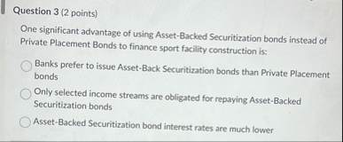 Question 3 ( 2 points ) One significant advantage