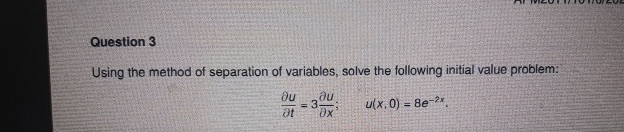 Question 3 Using the method of separation of