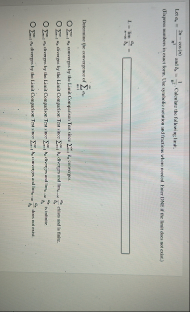 Let a n = 2 n - c o s ( n ) n 3 and b n = 1 n 2 .