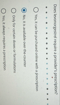 Does levonorgestrel require a provider's