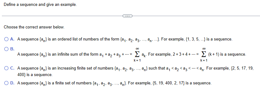 Define a sequence and give a n example. Choose