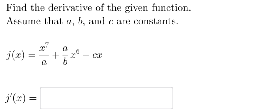 Find the derivative of the given function. Assume