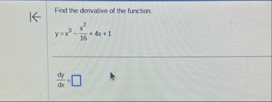 Find the derivative of the function. y = x 3 - x