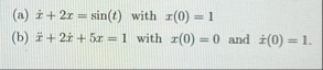 ( a ) x 2 x = s i n ( t ) with x ( 0 ) = 1 ( b )