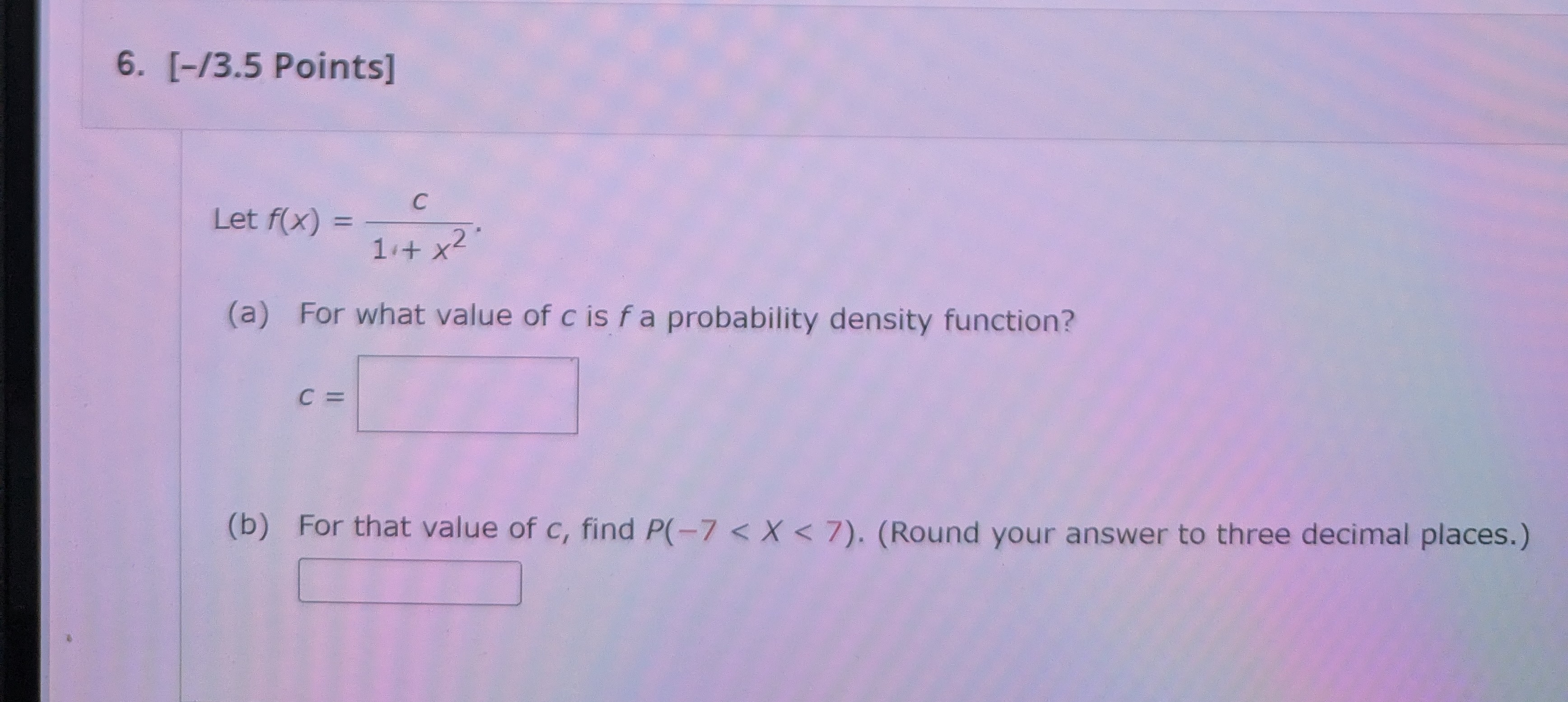 [ - 3 . 5 Points ] Let f ( x ) = c 1 + x 2 . ( a