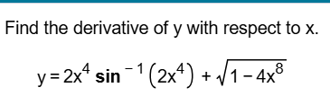Find the derivative o f y with respect t o x . y