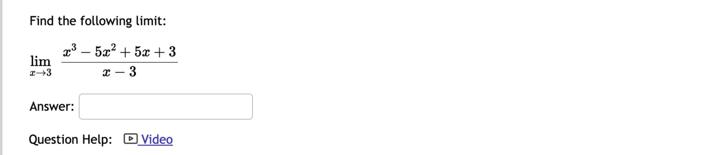 Find the following l i m i t : lim x 3 x 3 - 5 x