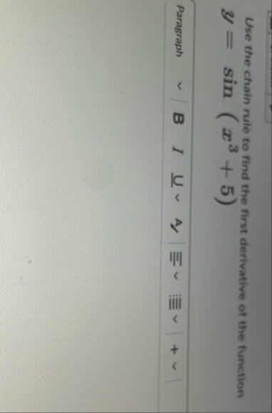 Use the chain rule to find the first derivative