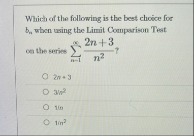 Which of the following is the best choice for b n