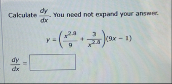 Calculate d y d x . You need not expand your