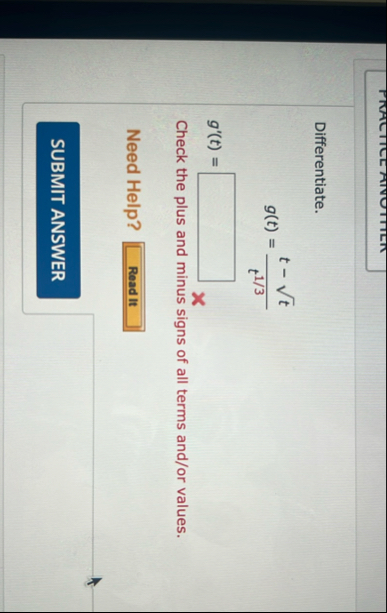 Differentiate. g ( t ) = t - t 2 t 1 3 g ' ( t )