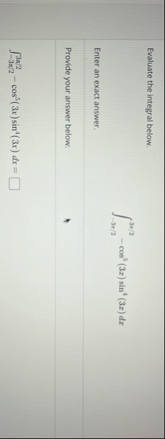 Evaluate the integral below. - 3 2 3 2 - c o s 5