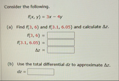Consider the following. f ( x , y ) = 3 x - 4 y (