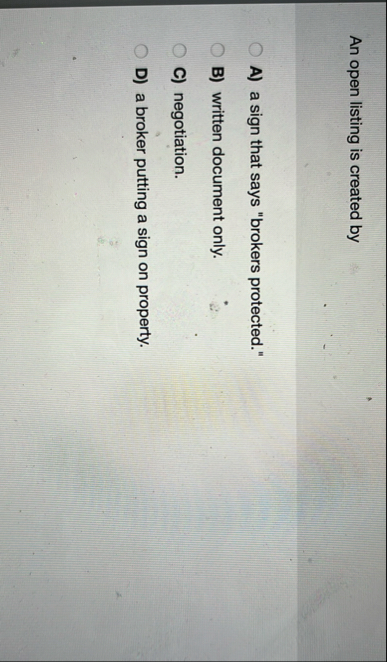 An open listing is created by A ) a sign that