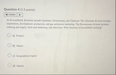 Question 4 ( 1 . 5 points ) Listen At ExxonMebil,